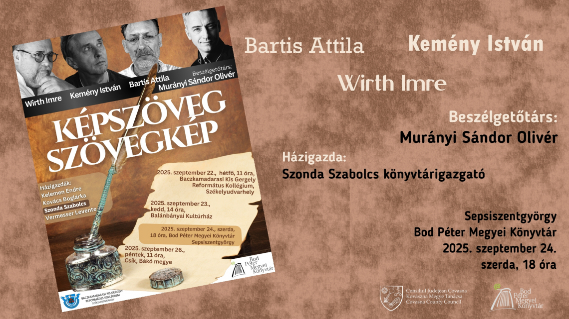 KÉPSZÖVEG - SZÖVEGKÉP: Bartis Attila, Kemény István és Wirth Imre Sepsiszentgyörgyön